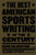 The Best American Sports Writing of the Century (The Best American Series )