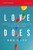 Love Does Study Guide: Discover a Secretly Incredible Life in an Ordinary World