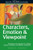 Characters, Emotion & Viewpoint: Techniques and Exercises for Crafting Dynamic Characters and Effective Viewpoints (Write Great Fiction)