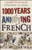 1000 Years of Annoying the French