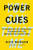 Power Cues: The Subtle Science of Leading Groups, Persuading Others, and Maximizing Your Personal Impact