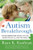 Autism Breakthrough: The Groundbreaking Method That Has Helped Families All Over the World