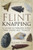 Flint Knapping: A Guide to Making Your Own Stone Age Tool Kit