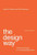 The Design Way: Intentional Change in an Unpredictable World (MIT Press)