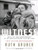 Witness: One of the Great Correspondents of the Twentieth Century Tells Her Story