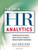 The New HR Analytics: Predicting the Economic Value of Your Company's Human Capital Investments