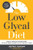 The Low Glycal Diet: How to Shed Fat Effortlessly Without Being Hungry or Cutting Out Carbs