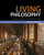 Living Philosophy: A Historical Introduction to Philosophical Ideas