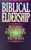 Biblical Eldership: Restoring the Eldership to Its Rightful Place in Church (Booklet)