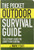 The Pocket Outdoor Survival Guide: The Ultimate Guide for Short-Term Survival (Skyhorse Pocket Guides)