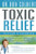 Toxic Relief, Revised and Expanded: Restore Health and Energy Through Fasting and Detoxification