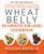 Wheat Belly 30-Minute (Or Less!) Cookbook: 200 Quick and Simple Recipes to Lose the Wheat, Lose the Weight, and Find Your Path Back to Health