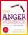 The Anger Workbook: An Interactive Guide to Anger Management