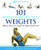 101 Ways to Work Out with Weights: Effective Exercises to Sculpt Your Body and Burn Fat!