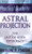 The Llewellyn Practical Guide to Astral Projection:  The Out-of -Body Experience