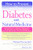 How to Prevent and Treat Diabetes with Natural Medicine: A Natural Arsenal of Diabetes-Fighting Tools for Prevention and Treatment Designed to Boost the Effectiveness of Conventional Therapies