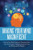 Making Your Mind Magnificent: Use the New Brain Science to Transform Your Life: End Negative Thinking, Improve Focus and Clarity, and Be Happier