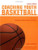 Coaching Youth Basketball: The Guide for Coaches & Parents (Betterway Coaching Kids)