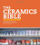 The Ceramics Bible: The Complete Guide to Materials and Techniques