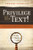 Privilege the Text!: A Theological Hermeneutic for Preaching