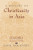 A History of Christianity in Asia: Beginnings to 1500