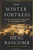 The Winter Fortress: The Epic Mission to Sabotage Hitler??s Atomic Bomb