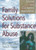 Family Solutions for Substance Abuse: Clinical and Counseling Approaches (Haworth Marriage and the Family)