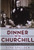 Dinner with Churchill: Policy-Making at the Dinner Table