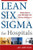 Lean Six Sigma for Hospitals: Simple Steps to Fast, Affordable, and Flawless Healthcare