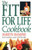 The Fit for Life Cookbook