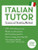 Italian Tutor: Grammar and Vocabulary Workbook (Learn Italian with Teach Yourself): Advanced beginner to upper intermediate course (Tutor Language Series)