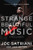 Strange Beautiful Music: A Musical Memoir