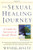The Sexual Healing Journey: A Guide for Survivors of Sexual Abuse (Revised Edition)