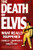 The Death of Elvis: What Really Happened