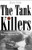 The Tank Killers: A History of America's World War II Tank Destroyer Force