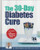 The 30-day Diabetes Cure (Featuring the Diabetes Healing Diet)