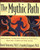 The Mythic Path: Discovering the Guiding Stories of Your Past -- Creating a Vision for Your Future