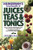 Heinerman's Encyclopedia of Juices, Teas and Tonics