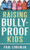 Raising Bully-Proof Kids