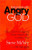 Beyond an Angry God: You Cant Imagine How Much He Loves You