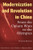 Modernization and Revolution in China: From the Opium Wars to the Olympics (East Gate Books)