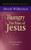 Hungry for More of Jesus: The Way of Intimacy with Christ