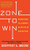 Zone to Win: Organizing to Compete in an Age of Disruption