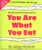 You Are What You Eat: The Plan that Will Change Your Life