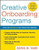 Creative Onboarding Programs: Tools for Energizing Your Orientation Program