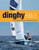 The Dinghy Bible: The complete guide for novices and experts