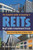 The Complete Guide to Investing in REITS -- Real Estate Investment Trusts: How to Earn High Rates of Returns Safely