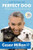 How to Raise the Perfect Dog: Through Puppyhood and Beyond. Cesar Millan with Melissa Jo Peltier