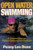 Open Water Swimming: A Complete Guide for Distance Swimmers and Triathletes