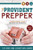 The Provident Prepper: A Common-Sense Guide to Preparing for Emergencies